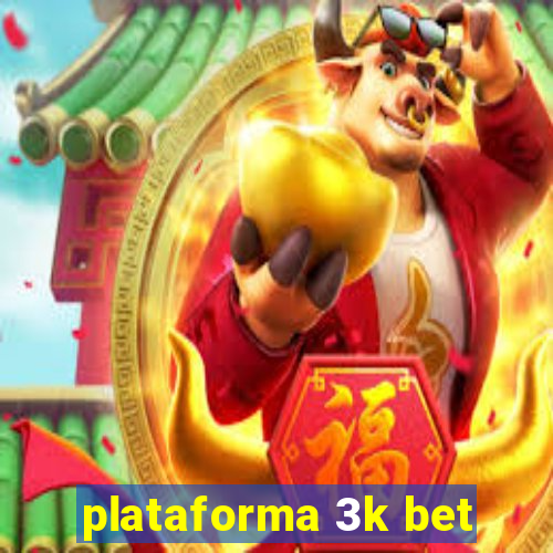 plataforma 3k bet